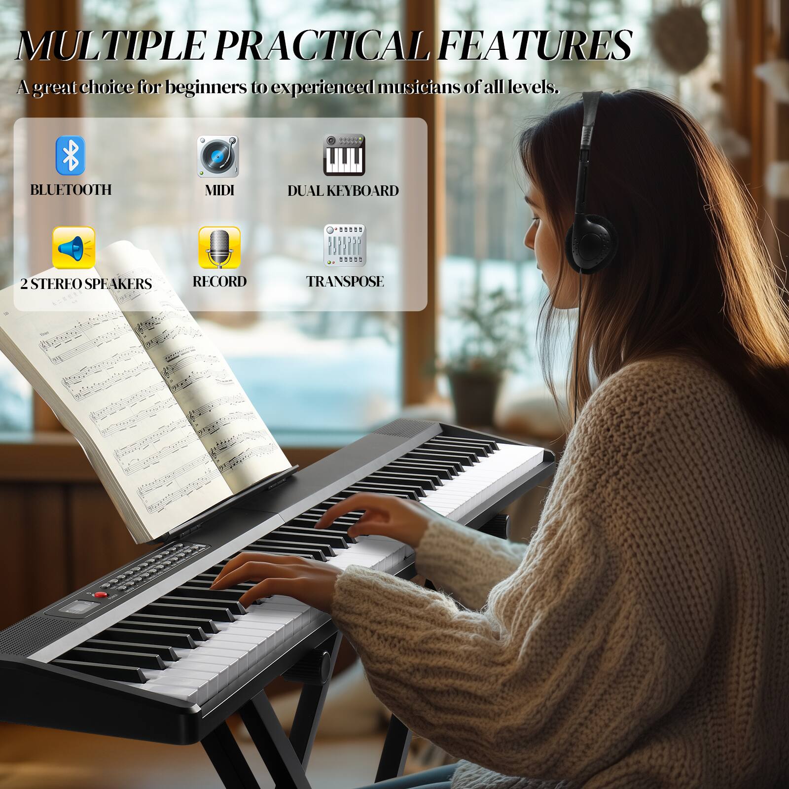 MULTIPLE PRACTICAL FEATURES  
A great choice for beginners to experienced musicians of all levels.

- BLUETOOTH
- MIDI
- DUAL KEYBOARD
- 2 STEREO SPEAKERS
- RECORD
- TRANSPOSE