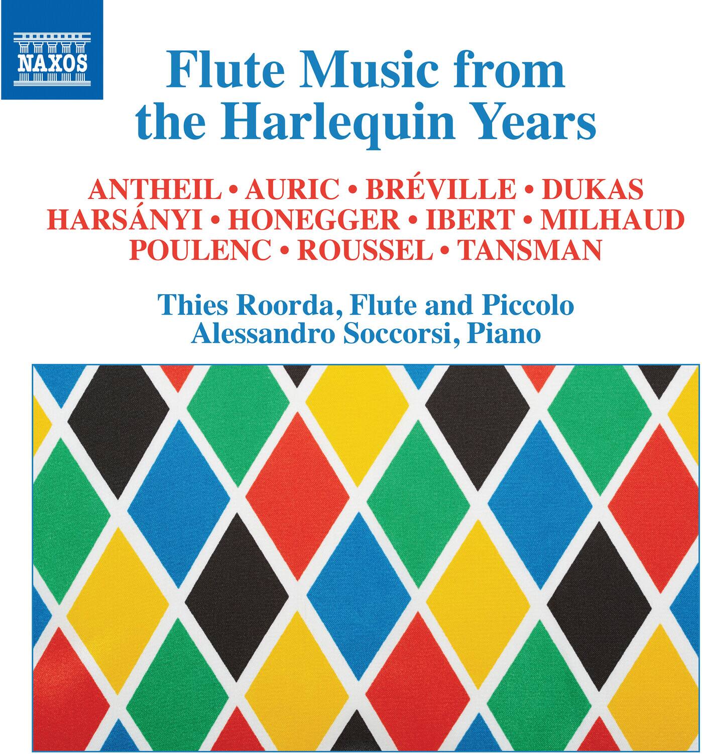 Flute Music from the Harlequin Years

ANTHEIL • AURIC • BREVILLE • DUKAS  
HARSÁNYI • HONEGGER • IBERT • MILHAUD  
POULENC • ROUSSEL • TANSMAN

Thies Roorda, Flute and Piccolo  
Alessandro Soccorsi, Piano