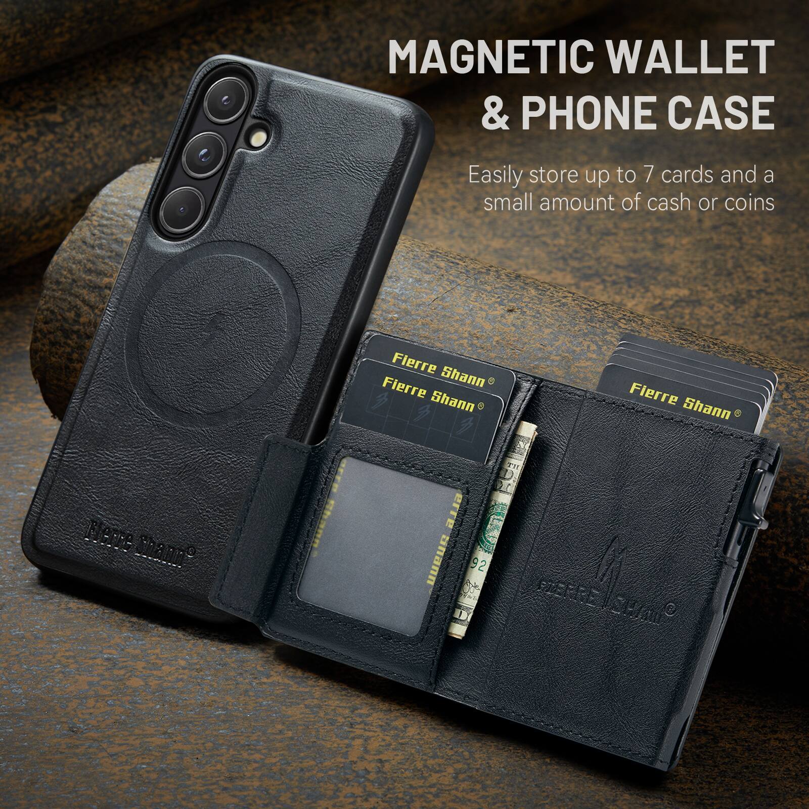 MAGNETIC WALLET & PHONE CASE

Easily store up to 7 cards and a small amount of cash or coins

Nerre Channe SFFR Shann Fierre Fierre Shann Shann Fierre Shann T1 GLLG nann 92 MERs