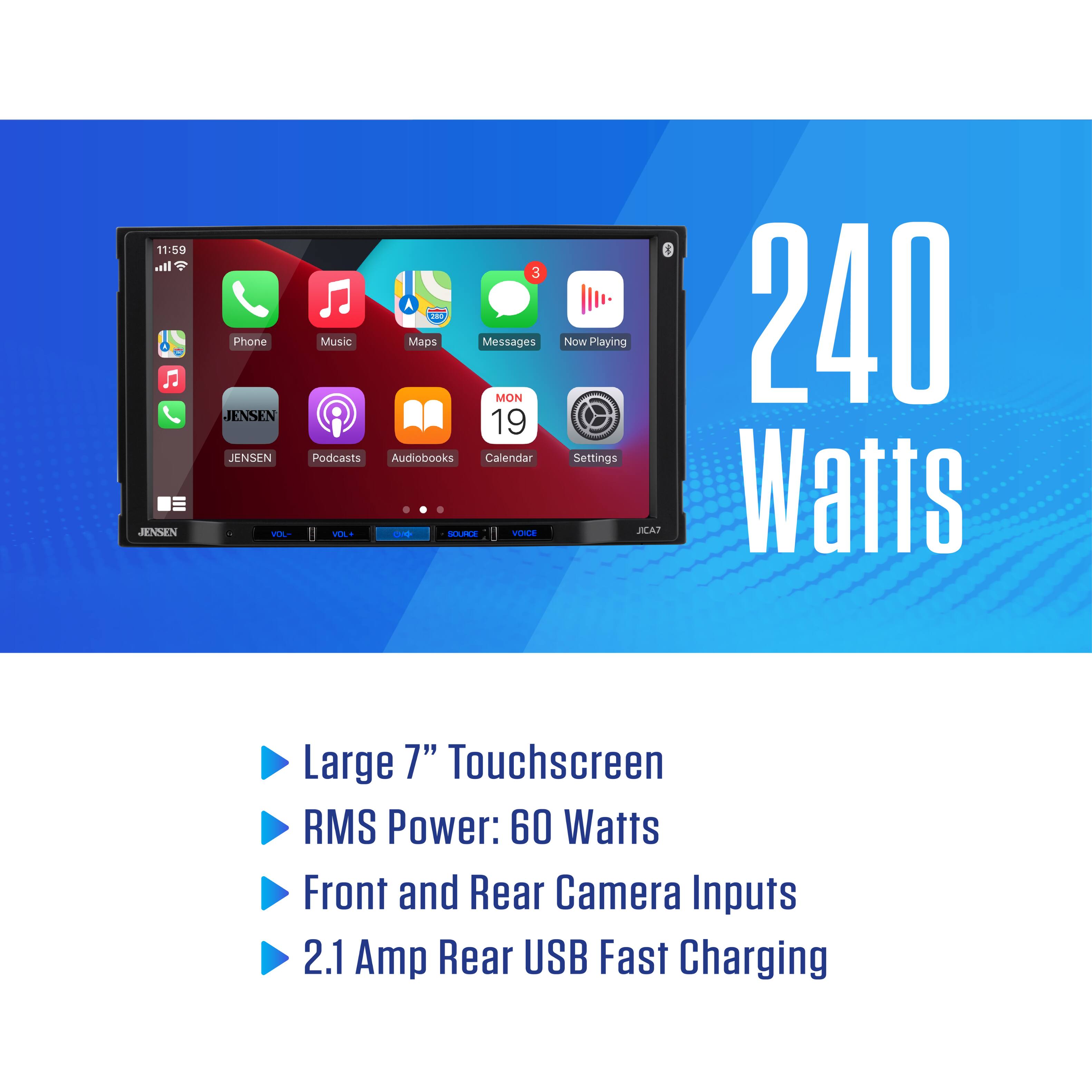11:59 lit JENSEN Phone JENSEN JENSEN VIA 3 A o Music Maps Messages MON 19 Podcasts Audiobooks Calendar VA - GAIES VINCE I Now Playing 240 Settings KAT Watts Large 7" Touchscreen RMS Power: 60 Watts Front and Rear Camera Inputs 2.1 Amp Rear USB Fast Charging