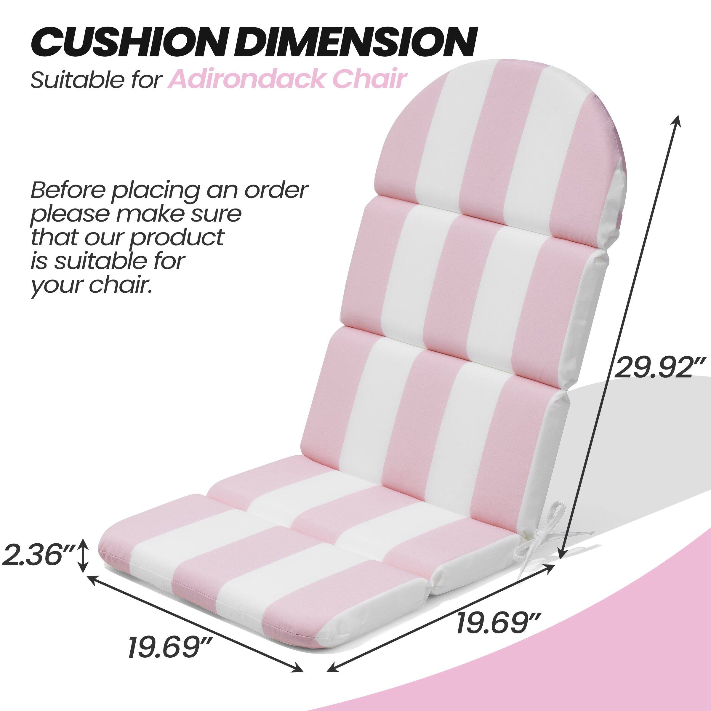 CUSHION DIMENSION  
Suitable for Adirondack Chair  

Before placing an order please make sure that our product is suitable for your chair.  

29.92"  
19.69"  
19.69"  
2.36"