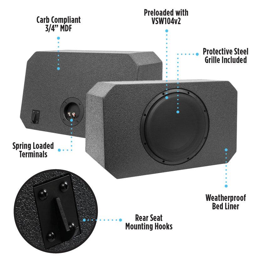 Carb Compliant 3/4" MDF  
Preloaded with VSW104v2  
Protective Steel Grille Included  
Spring Loaded Terminals  
Rear Seat Mounting Hooks  
Weatherproof Bed Liner
