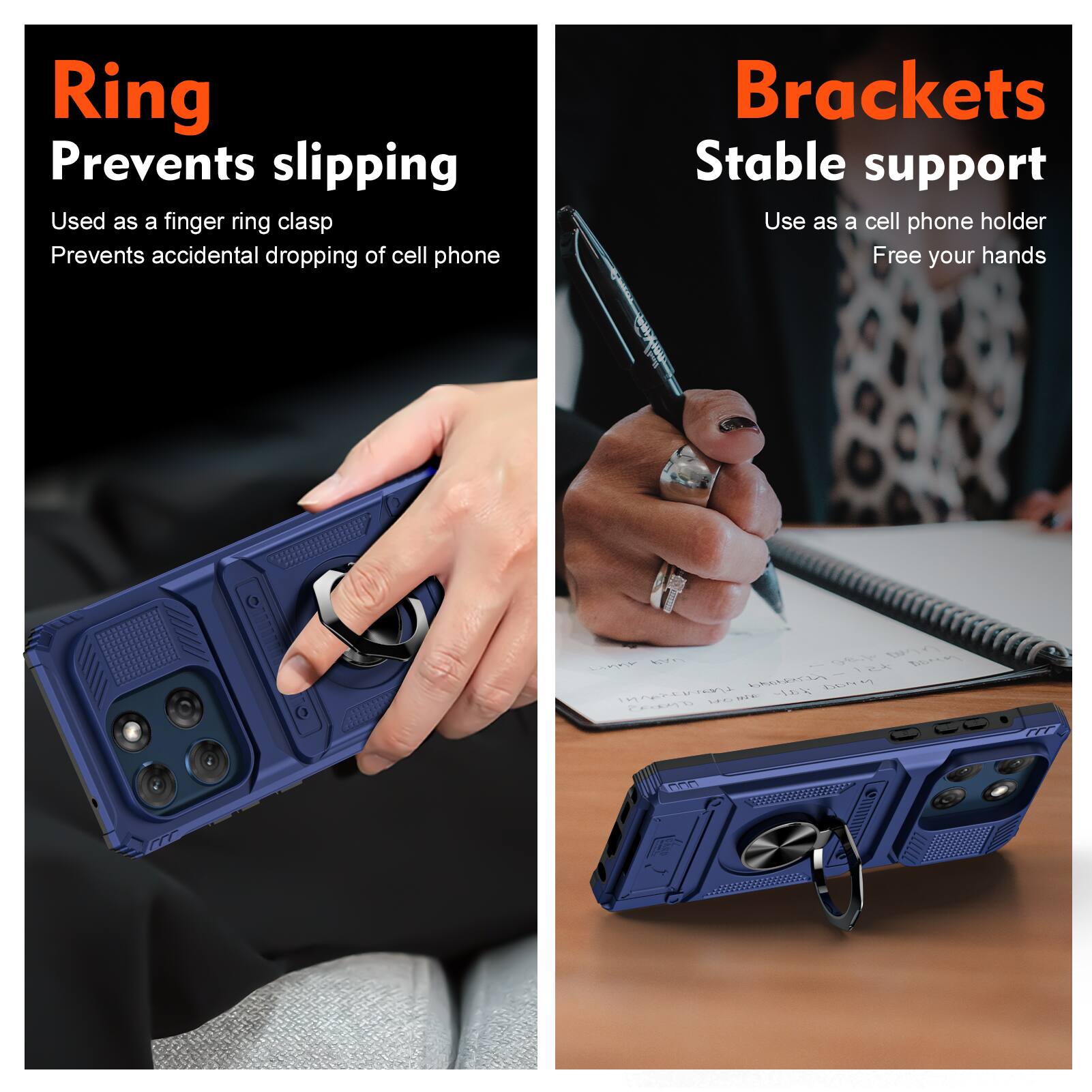 Ring  
Prevents slipping  
Used as a finger ring clasp  
Prevents accidental dropping of cell phone  

Brackets  
Stable support  
Use as a cell phone holder  
Free your hands