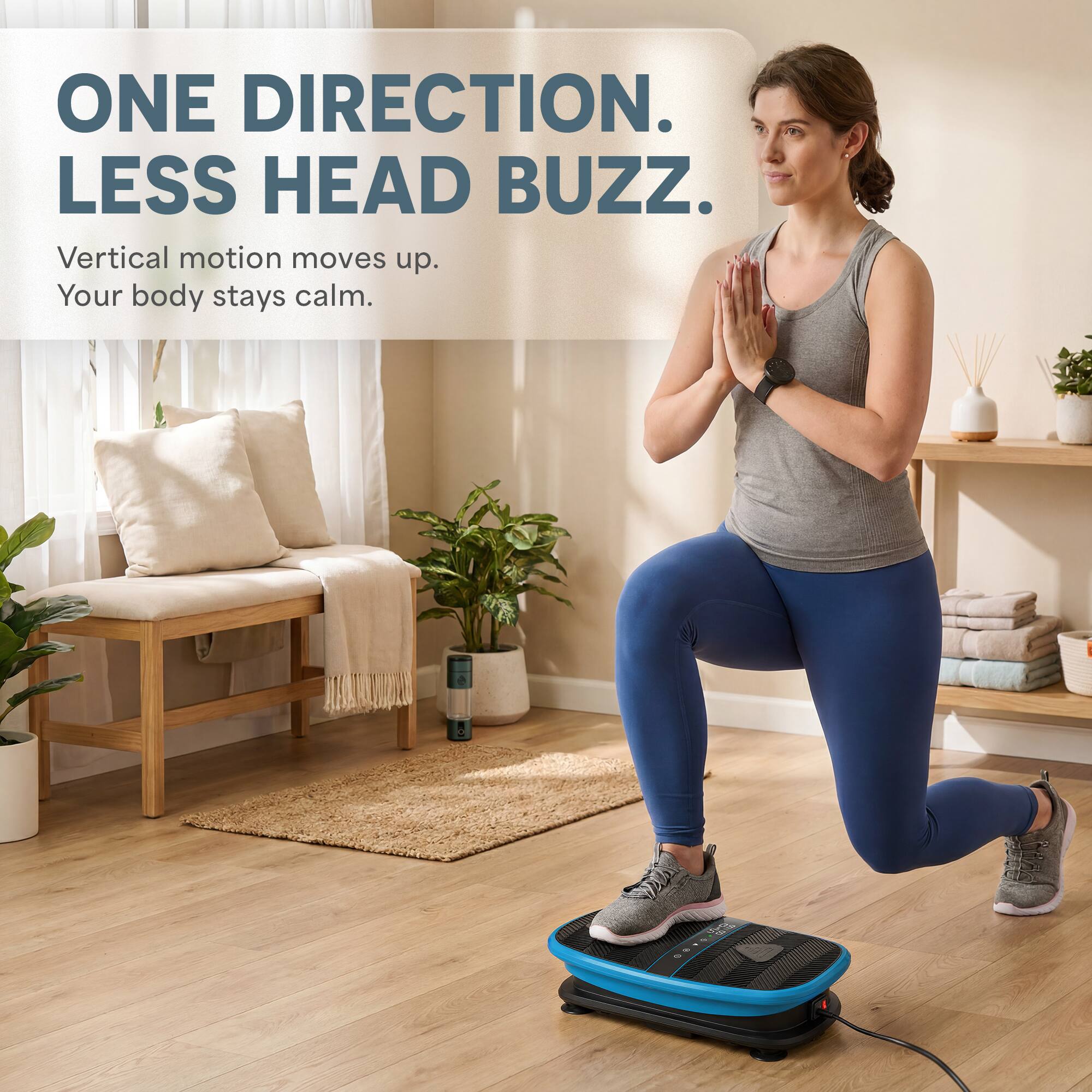 ONE DIRECTION. LESS HEAD BUZZ.  
Vertical motion moves up.  
Your body stays calm.