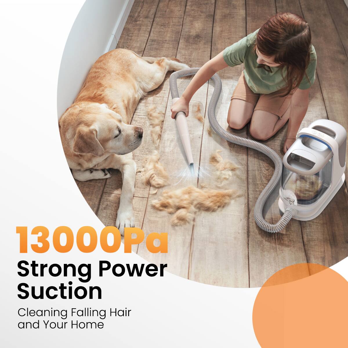 13000Pa
Strong Power Suction
Cleaning Falling Hair and Your Home