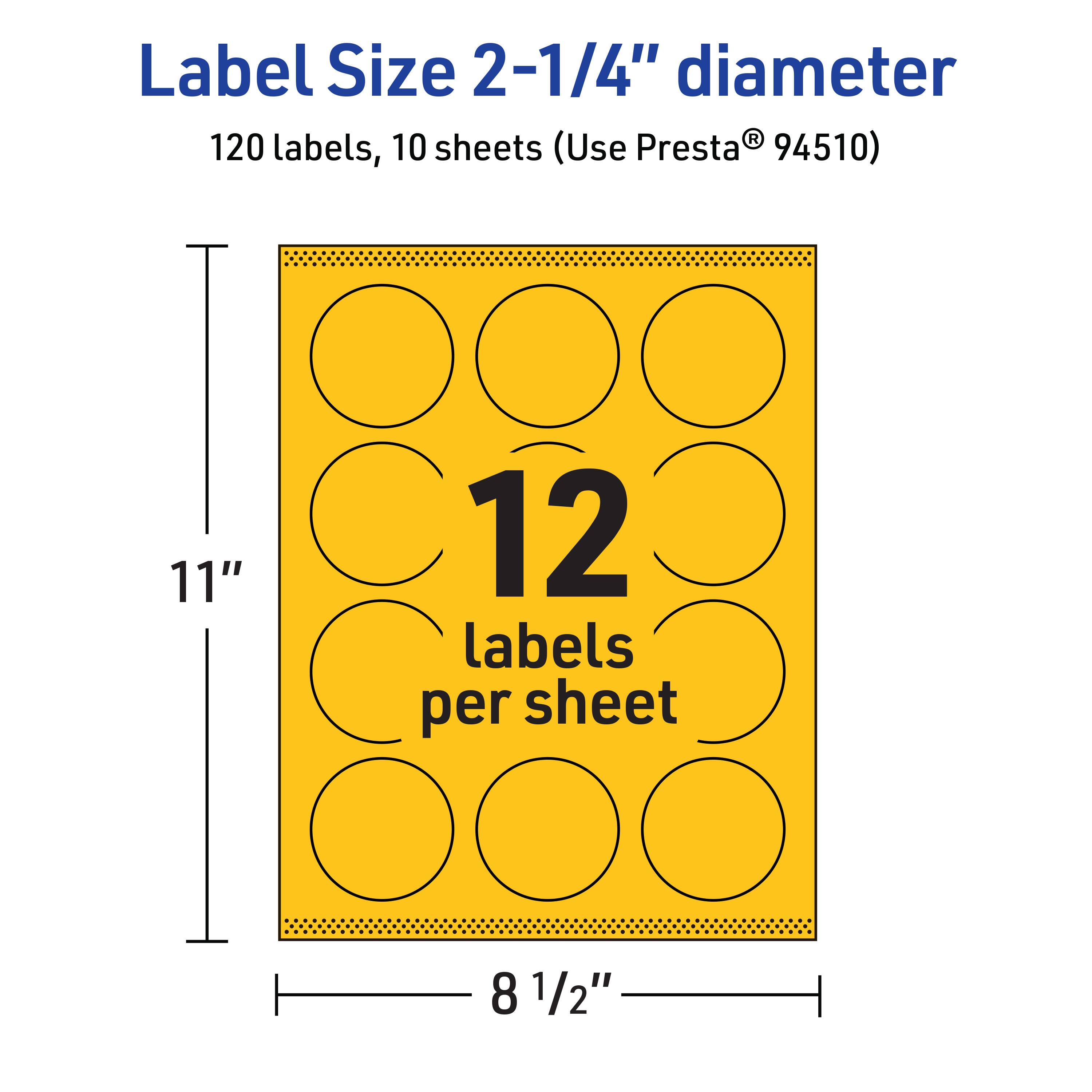 Label Size 2-1/4" diameter  
120 labels, 10 sheets (Use Presta® 94510)  
12 labels per sheet  
11" x 8 1/2"