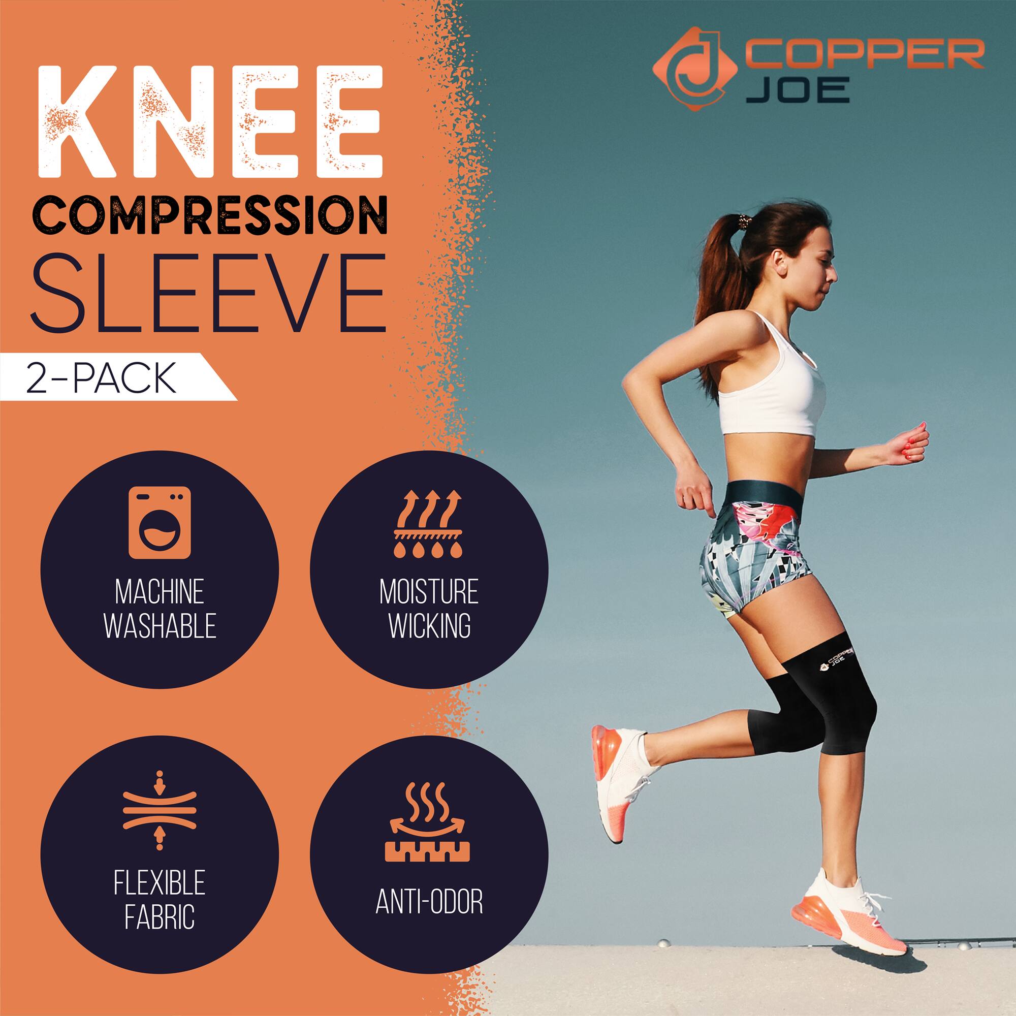 KNEE COMPRESSION SLEEVE 2-PACK

COPPER JOE

MACHINE WASHABLE
MOISTURE WICKING
FLEXIBLE FABRIC
ANTI-ODOR