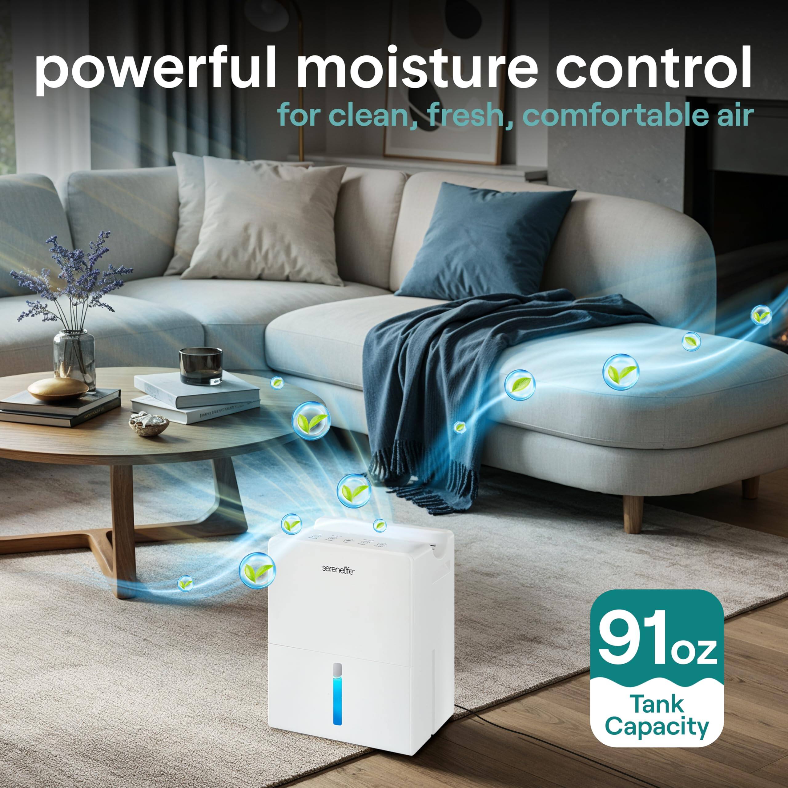 powerful moisture control for clean, fresh, comfortable air  
serenelife  
91 oz Tank Capacity
