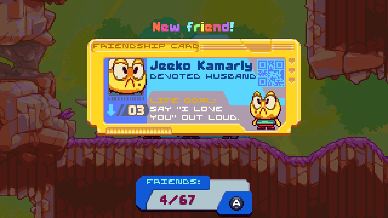 New friend!  
FRIENDSHIP CARD  
Jeeko Kamarly  
DEVOTED HUSBAND  
LIFE GOAL: 03 SAY "I LOVE YOU" OUT LOUD.  
FRIENDS: 4/67