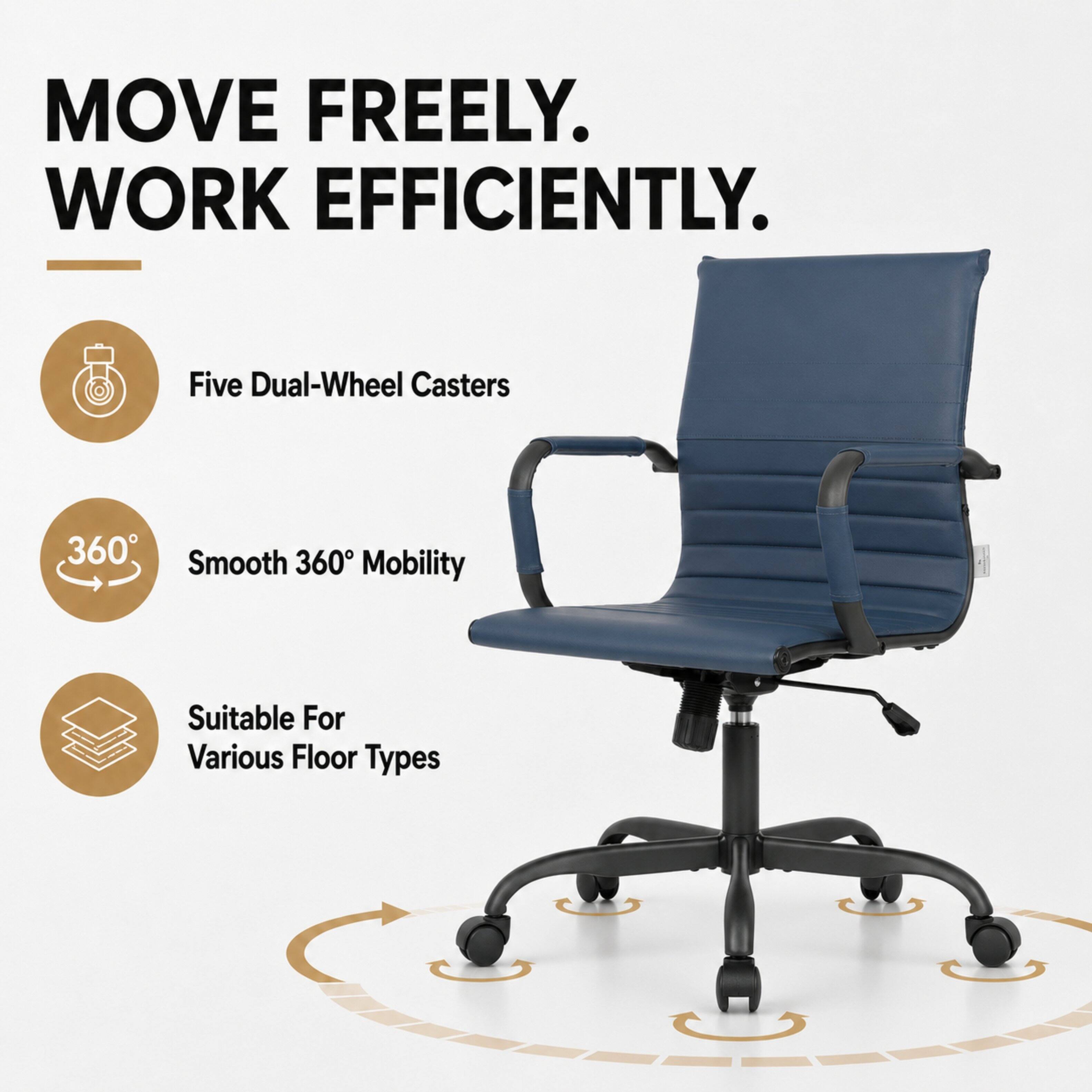 MOVE FREELY.  
WORK EFFICIENTLY.  

- Five Dual-Wheel Casters  
- Smooth 360° Mobility  
- Suitable For Various Floor Types