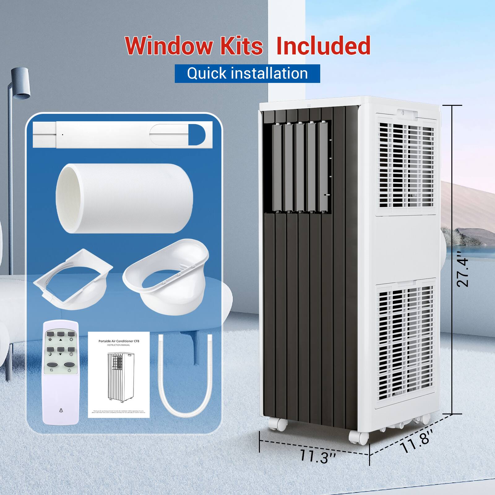 Window Kits Included  
Quick installation  

27.4"  
11.3'  
11.8'