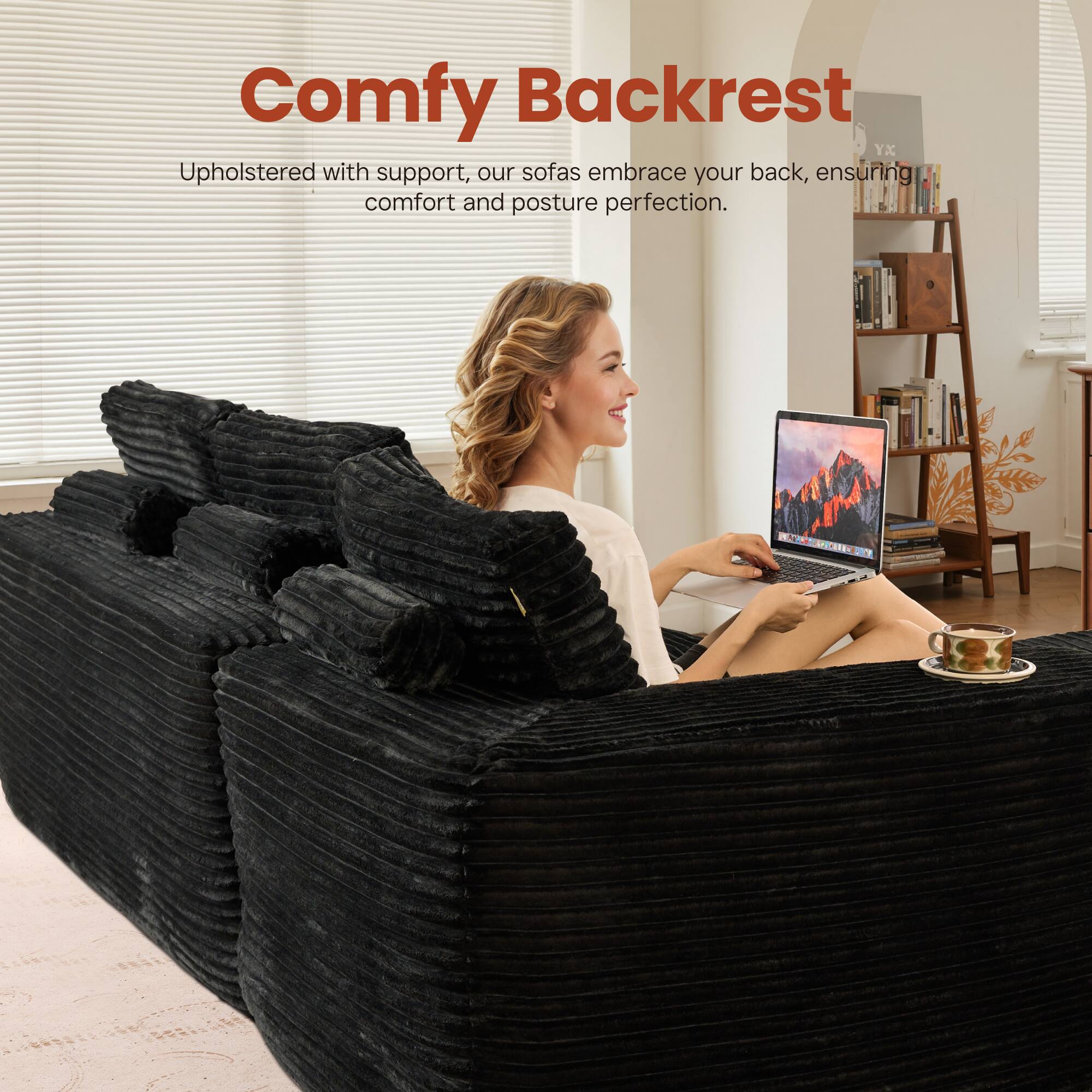 Comfy Backrest

Upholstered with support, our sofas embrace your back, ensuring comfort and posture perfection.