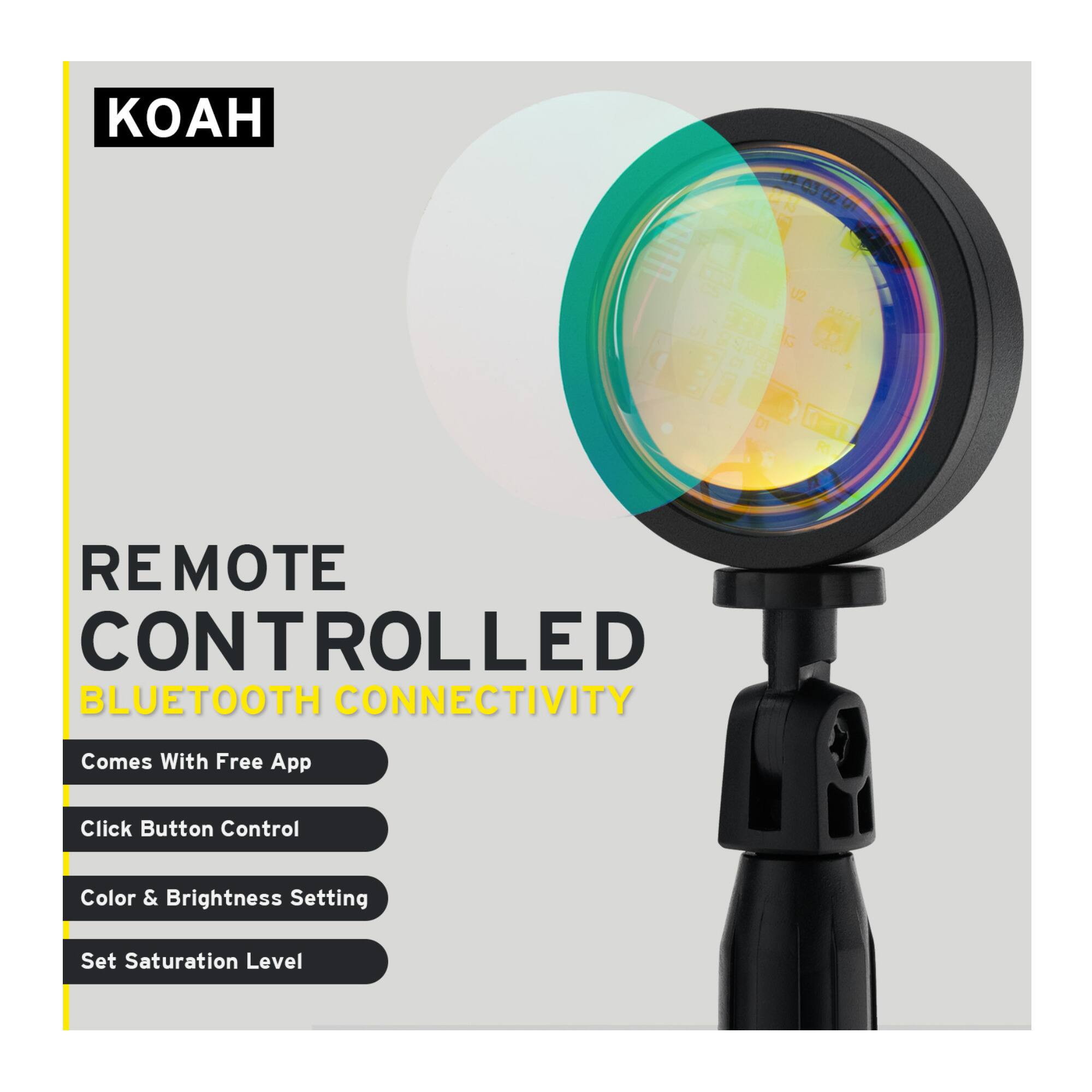 KOAH

REMOTE CONTROLLED  
BLUETOOTH CONNECTIVITY

- Comes With Free App
- Click Button Control
- Color & Brightness Setting
- Set Saturation Level