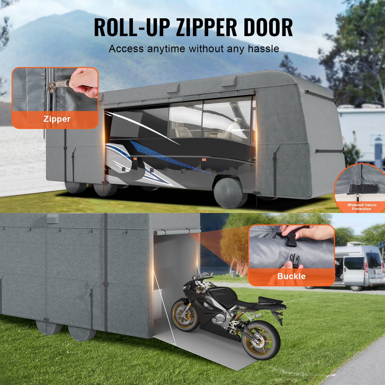 ROLL-UP ZIPPER DOOR  
Access anytime without any hassle  

Zipper  
Widened Velero Protection  
Buckle