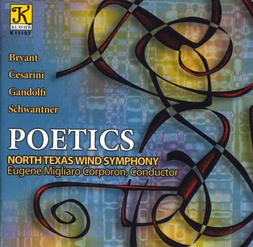K11153  
Bryant  
Cesarini  
Gandolfi  
Schwantner  

POETICS  
NORTH TEXAS WIND SYMPHONY  
Eugene Migliaro Corporon, Conductor