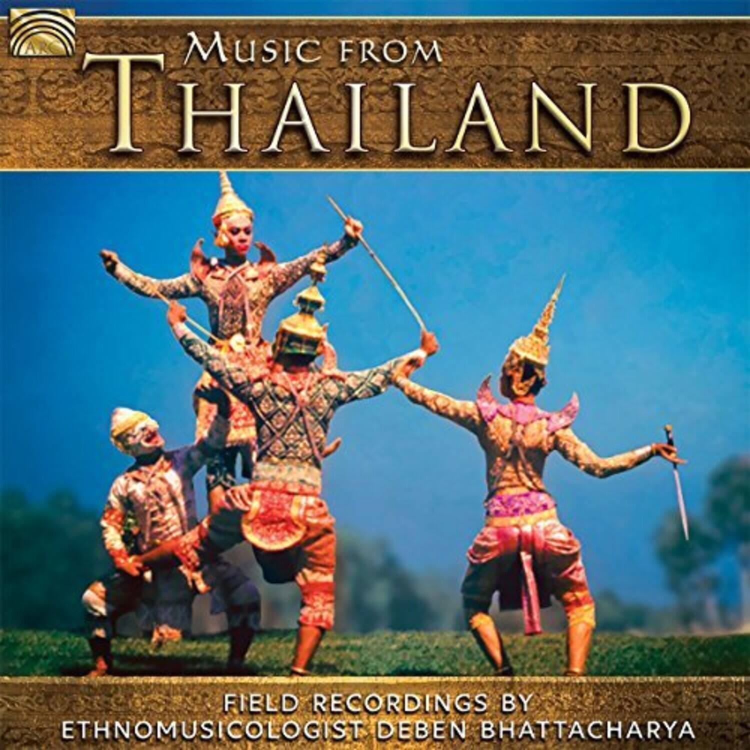 Music from Thailand  
Field Recordings by Ethnomusicologist Deben Bhattacharya