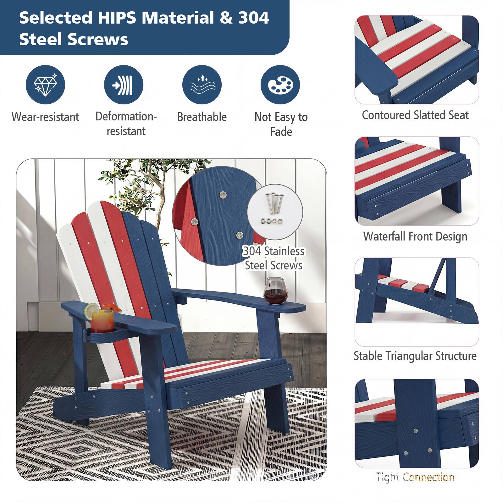 Selected HIPS Material & 304 Steel Screws

- Wear-resistant
- Deformation-resistant
- Breathable
- Not Easy to Fade

304 Stainless Steel Screws

- Contoured Slatted Seat
- Waterfall Front Design
- Stable Triangular Structure
- Tight Connection