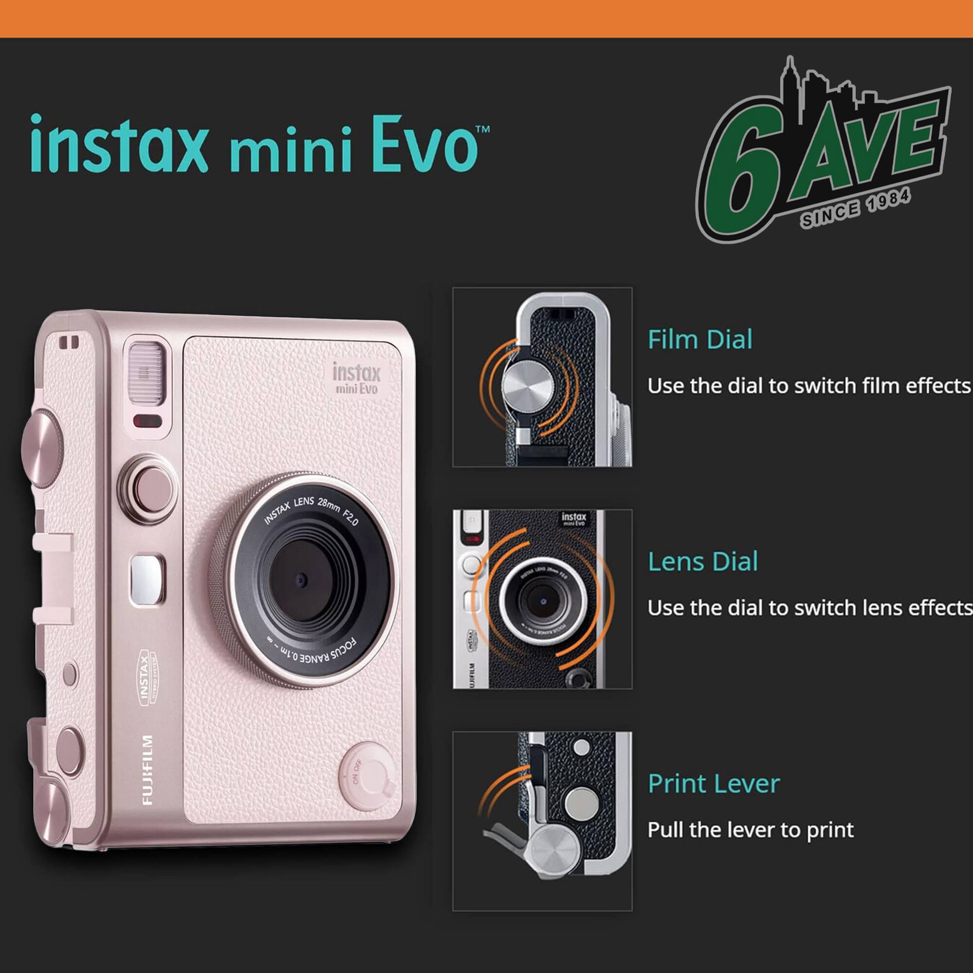 instax mini Evo™

Film Dial
Use the dial to switch film effects

Lens Dial
Use the dial to switch lens effects

Print Lever
Pull the lever to print