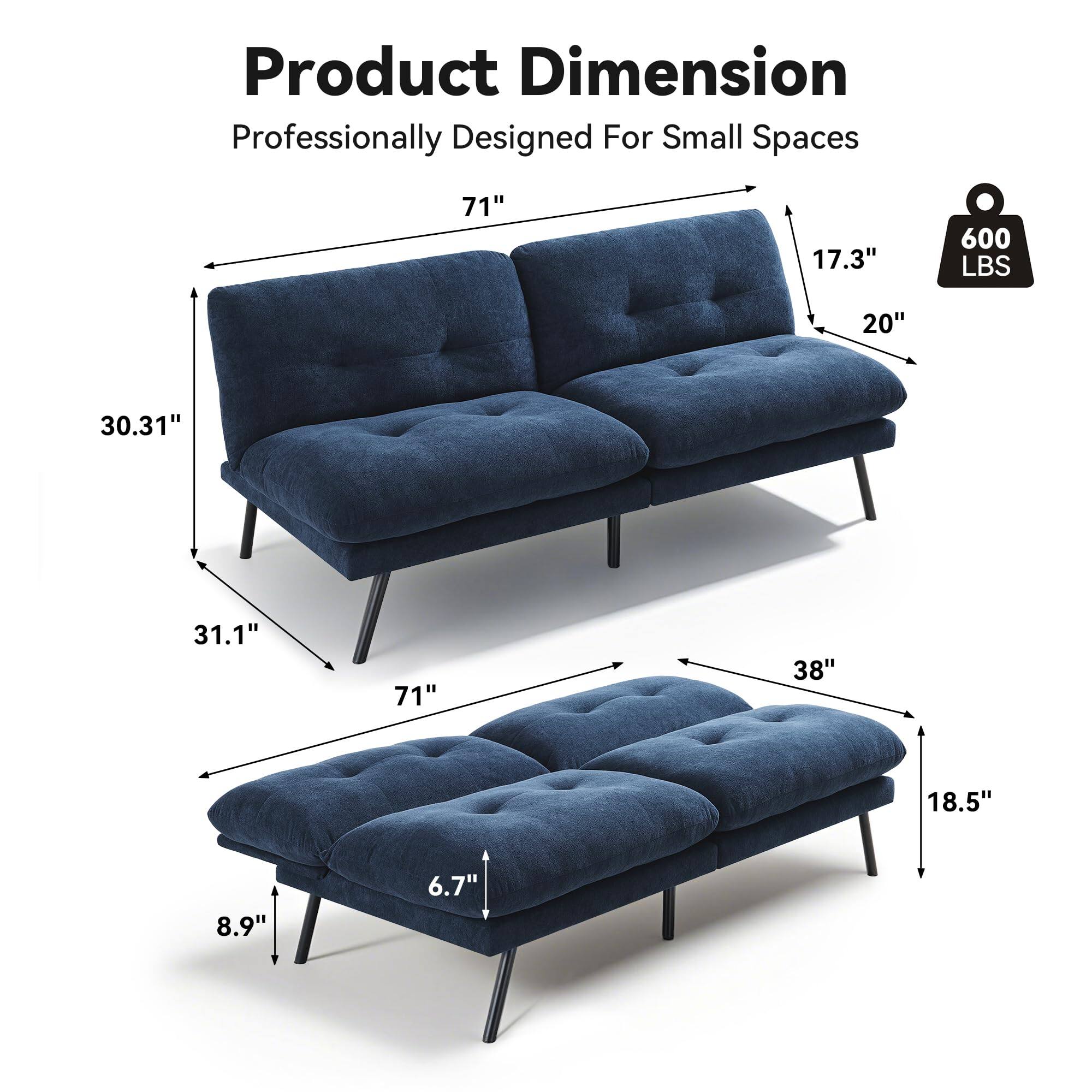 Product Dimension  
Professionally Designed For Small Spaces  

- Length: 71"  
- Width: 30.31"  
- Height: 31.1"  
- Seat Height: 17.3"  
- Seat Depth: 20"  
- Armrest Height: 38"  
- Armrest Width: 18.5"  
- Leg Height: 8.9"  
- Leg Width: 6.7"  

Weight Capacity: 600 LBS