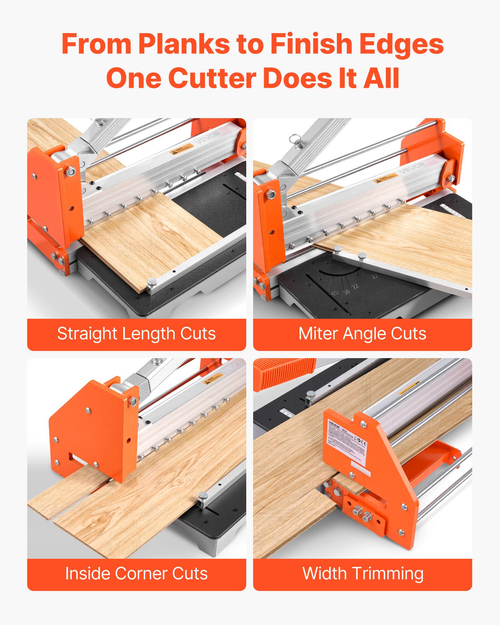 From Planks to Finish Edges  
One Cutter Does It All  

VEVOR 12 5 5 u  

Straight Length Cuts  
Miter Angle Cuts  
Inside Corner Cuts  
Width Trimming