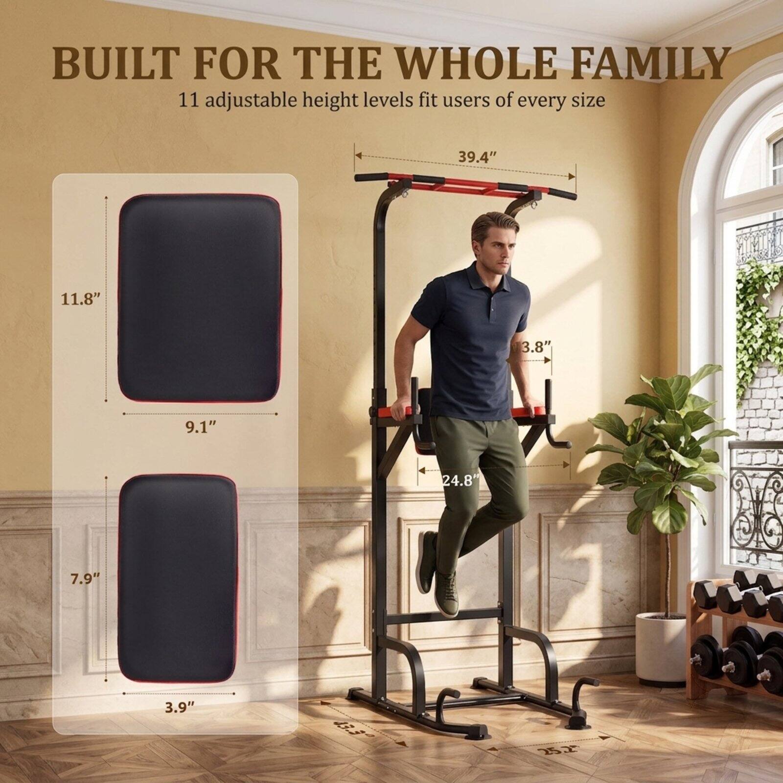 BUILT FOR THE WHOLE FAMILY  
11 adjustable height levels fit users of every size

39.4"  
11.8"  
3.8"  
9.1"  
24.8"  
7.9"  
3.9"  
25.2