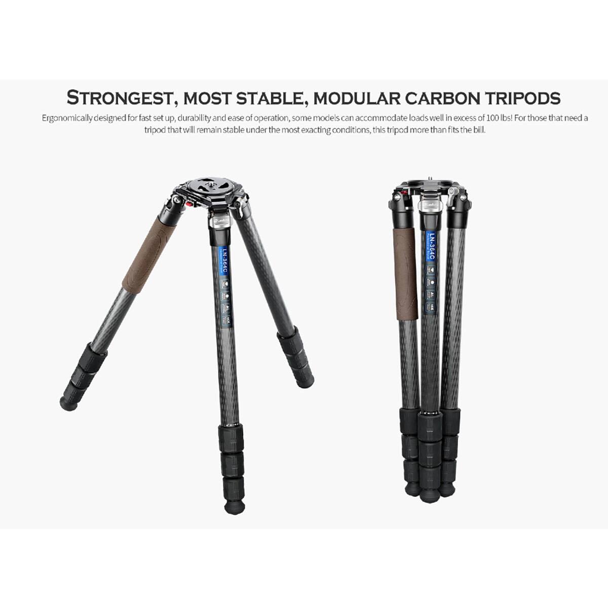 STRONGEST, MOST STABLE, MODULAR CARBON TRIPODS

Ergonomically designed for fast set up, durability and ease of operation, some models can accommodate loads well in excess of 100 lbs! For those that need a tripod that will remain stable under the most exacting conditions, this tripod more than fits the bill.

LN-364C
LN-364C