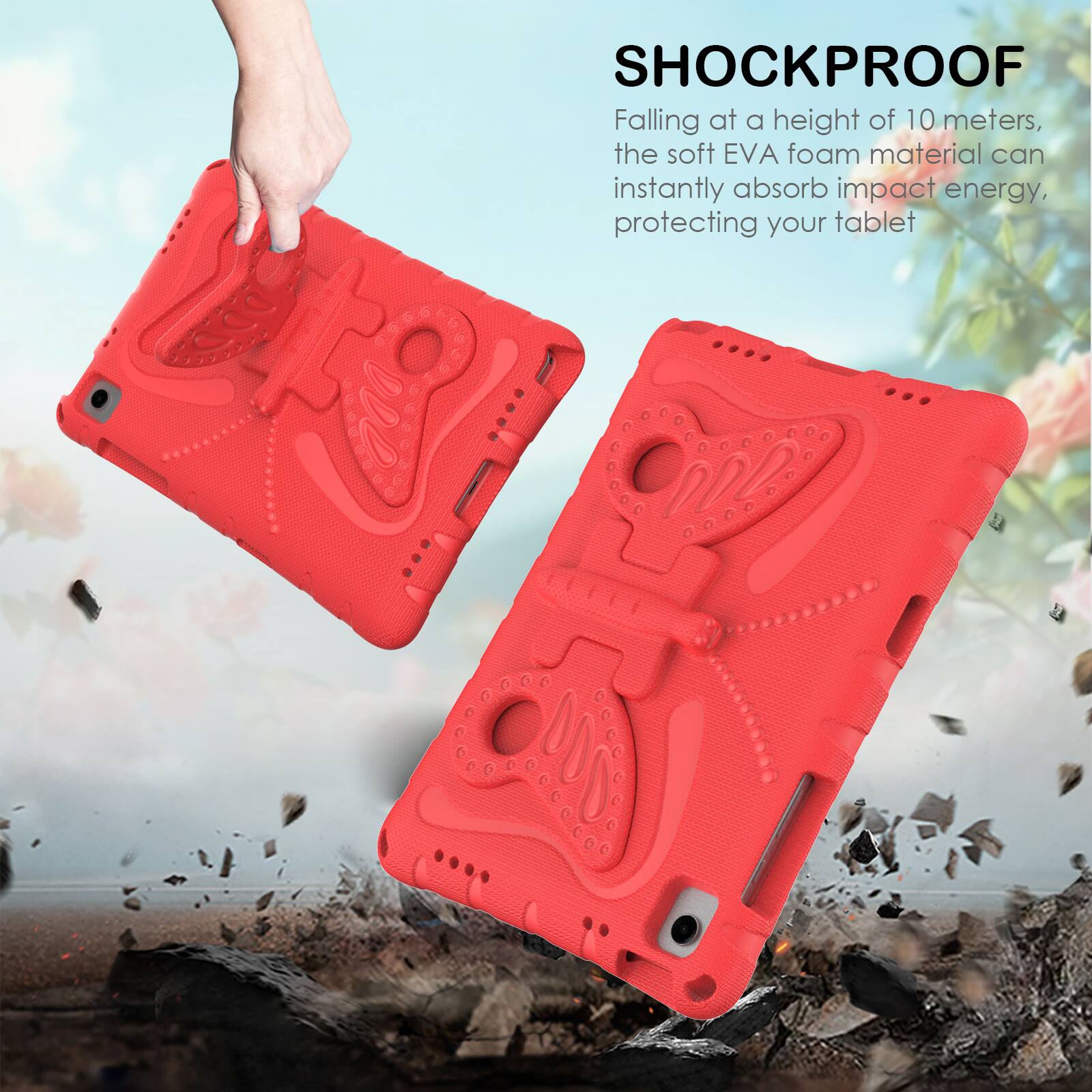 SHOCKPROOF

Falling at a height of 10 meters, the soft EVA foam material can instantly absorb impact energy, protecting your tablet.