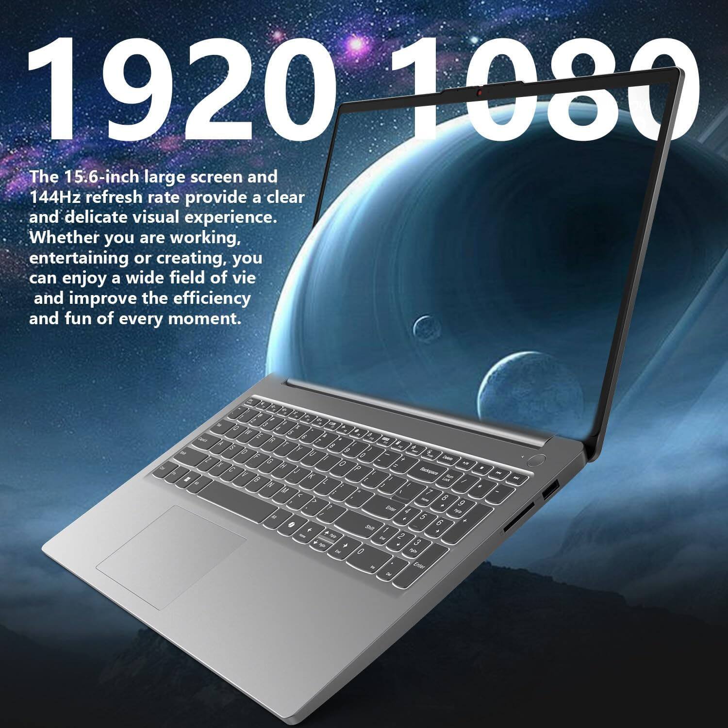 1920 1080

The 15.6-inch large screen and 144Hz refresh rate provide a clear and delicate visual experience. Whether you are working, entertaining or creating, you can enjoy a wide field of view and improve the efficiency and fun of every moment.