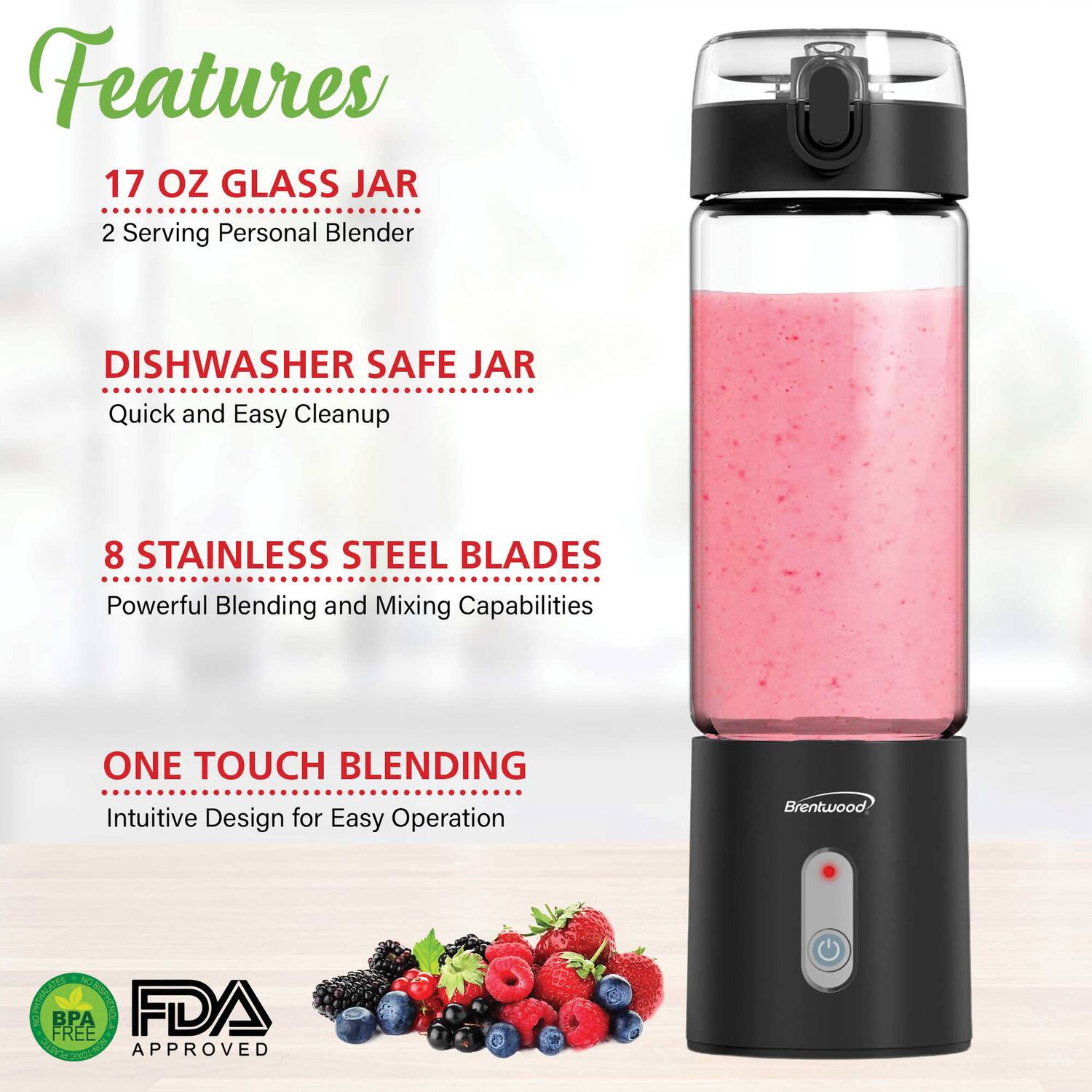 Features

17 OZ GLASS JAR  
2 Serving Personal Blender

DISHWASHER SAFE JAR  
Quick and Easy Cleanup

8 STAINLESS STEEL BLADES  
Powerful Blending and Mixing Capabilities

ONE TOUCH BLENDING  
Intuitive Design for Easy Operation

BPA FREE  
FDA APPROVED