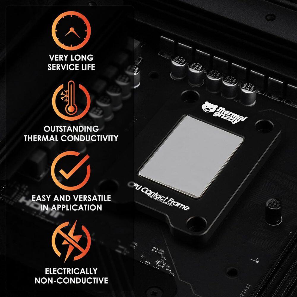 - VERY LONG SERVICE LIFE
- OUTSTANDING THERMAL CONDUCTIVITY
- EASY AND VERSATILE IN APPLICATION
- ELECTRICALLY NON-CONDUCTIVE

Contact Frame

thermal grizzly