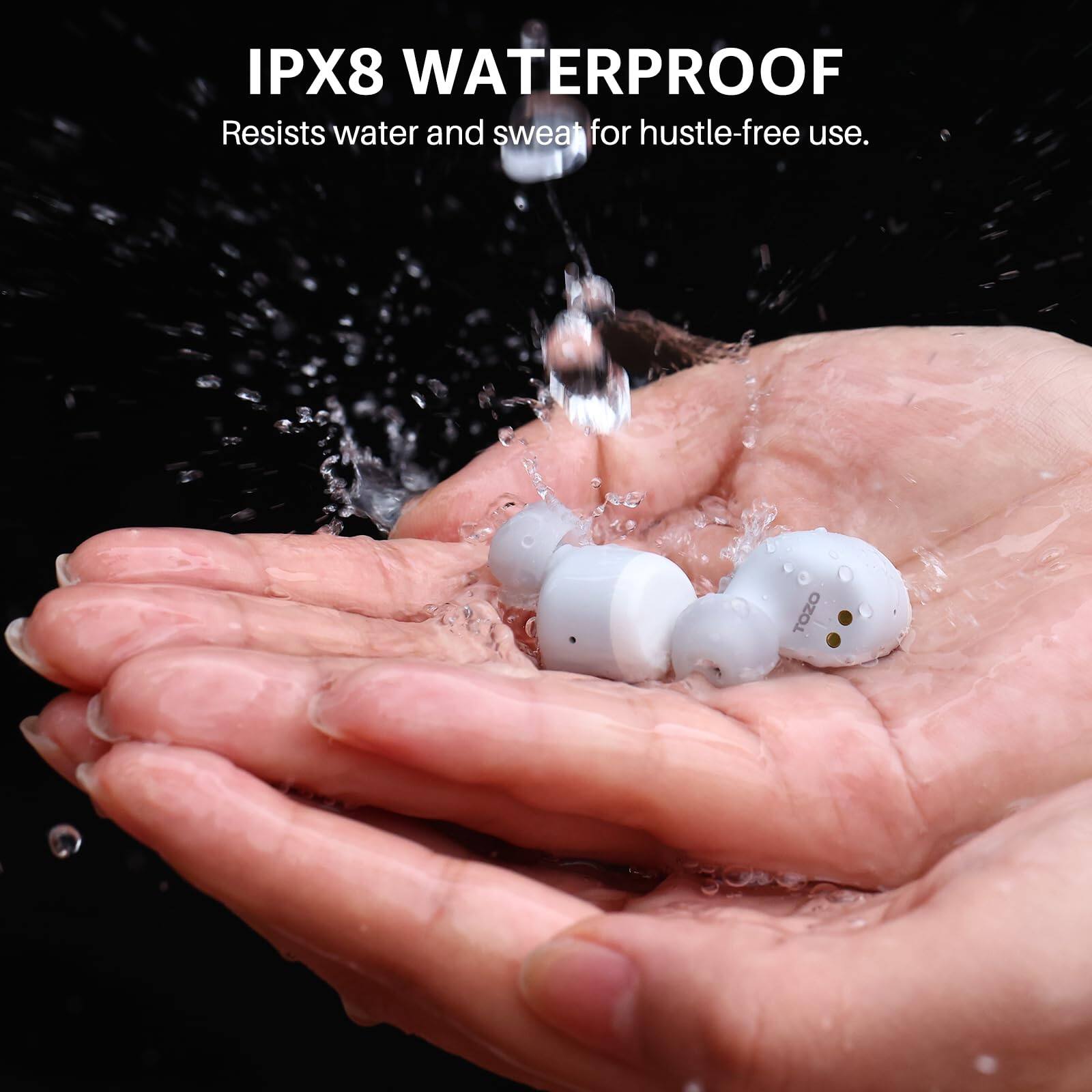 IPX8 WATERPROOF  
Resists water and sweat for hassle-free use.