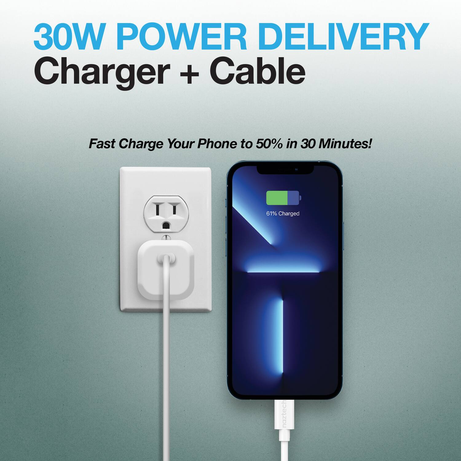 30W POWER DELIVERY  
Charger + Cable  

Fast Charge Your Phone to 50% in 30 Minutes!  

61% Charged