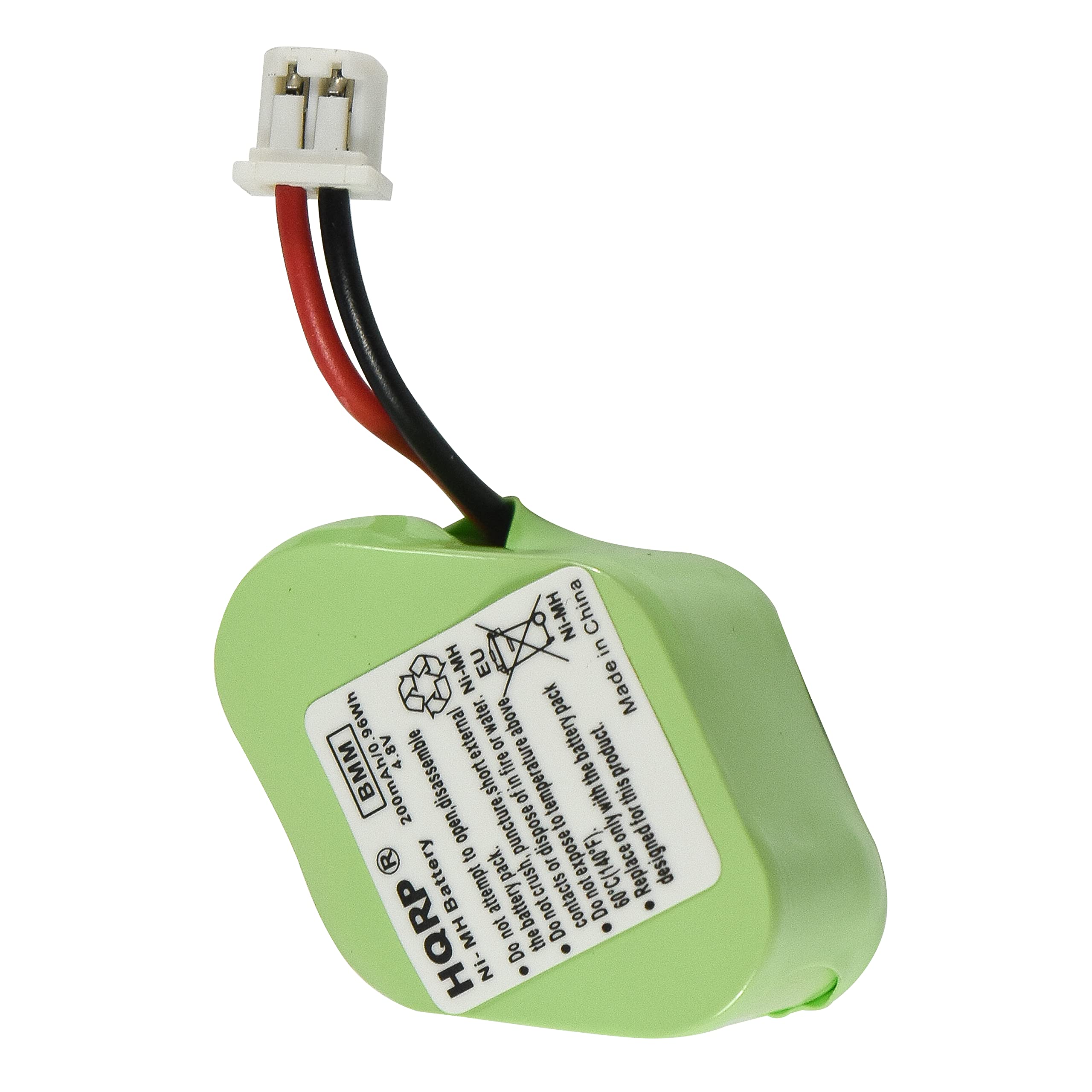 Ni-MH China in Ni-MH EU Ni Made water pack external above battery 4.8V or product. BM Ah/0 4 short fire temperature the 200mAh/0 pen, disassemble open puncture of in dispose to with only this for Battery to attempt pack. crush, or expose not 60C(140°F) Replace designed for not battery not Do contacts Do HQRP MH the Do -IN

Ni-MH Battery
200mAh
4.8V
Made in China

Do not dispose of in fire.
Do not expose to temperatures above 60C(140°F).
Do not short circuit.
Do not crush or puncture.
Do not dispose of in water.
Do not disassemble.
Do not dispose of in external water.
Do not dispose of in fine or sharp objects.
Do not dispose of in external water.
Do not dispose of in external water.
Do not dispose of in external water.
Do not dispose of in external water.
Do not dispose of in external water.
Do not dispose of in external water.
Do not dispose of in external water.
Do not dispose of in external water.
Do not dispose of in external water.
Do not dispose of in external water