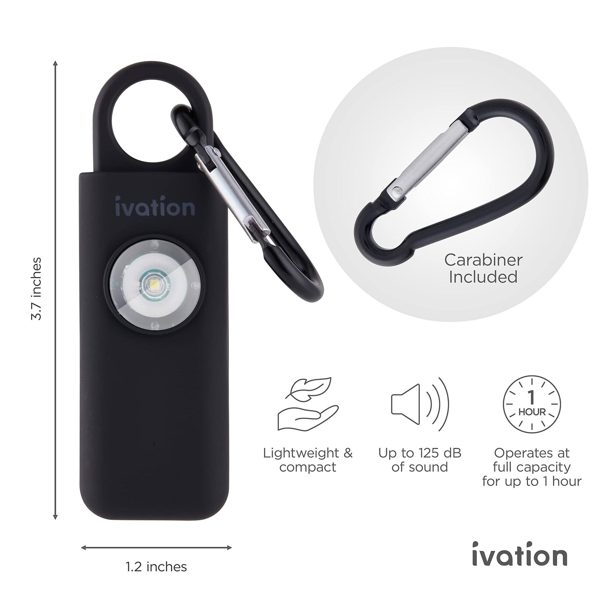ivation
3.7 inches
Carabiner Included
1 HOUR
Lightweight & compact
Up to 125 dB of sound
Operates at full capacity for up to 1 hour
1.2 inches
ivation