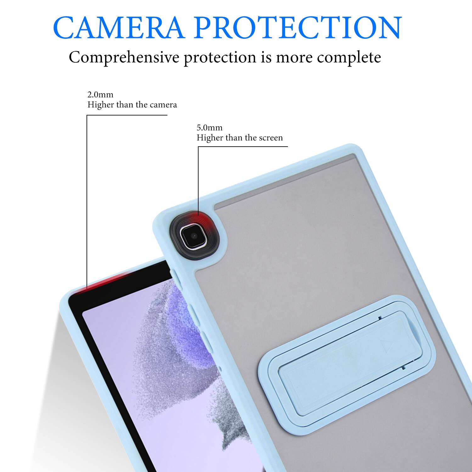 CAMERA PROTECTION  
Comprehensive protection is more complete  

2.0mm  
Higher than the camera  

5.0mm  
Higher than the screen