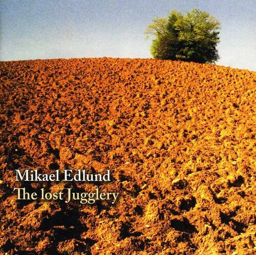 Mikael Edlund  
The Lost Jugglery