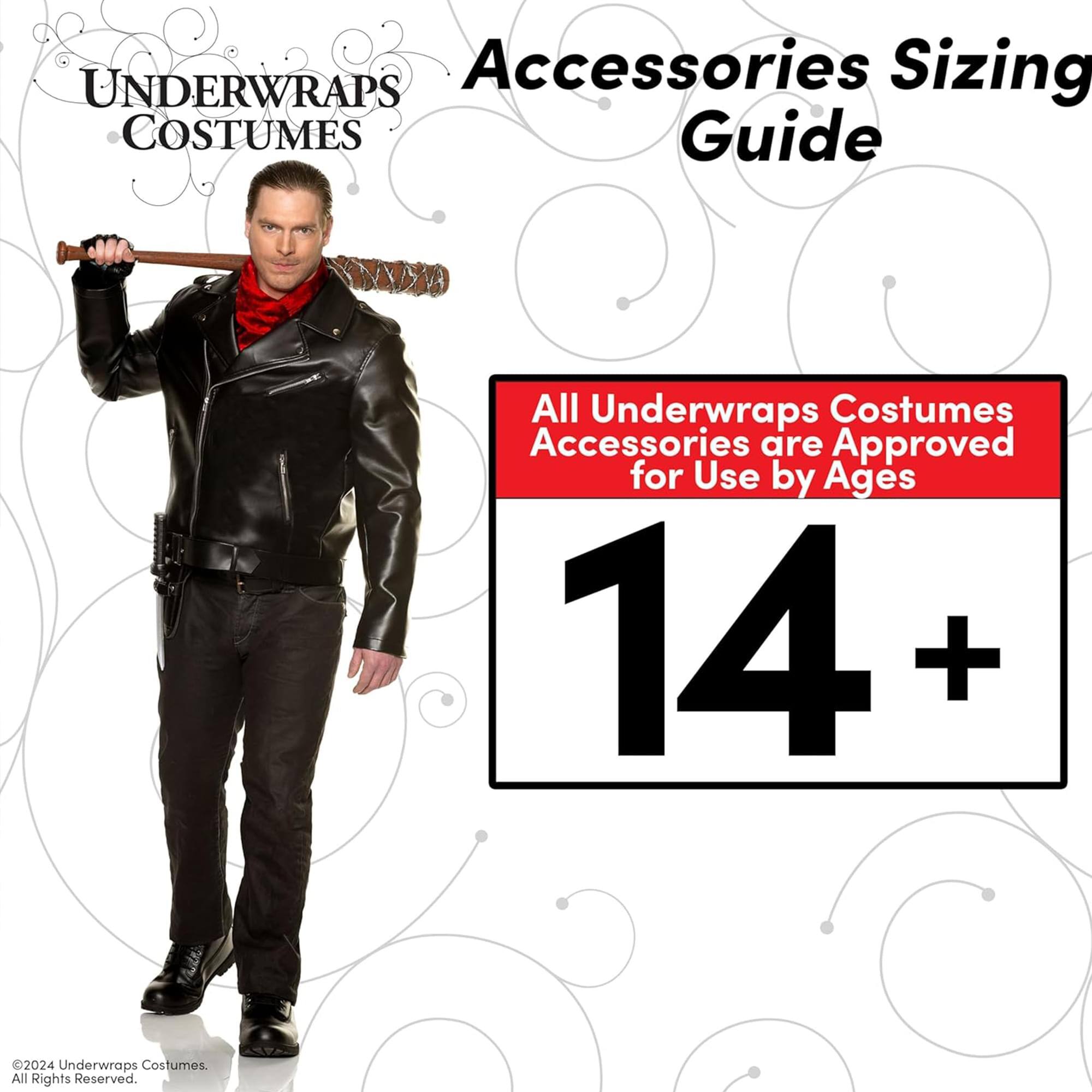 **UNDERWRAPS COSTUMES**

**Accessories Sizing Guide**

All Underwraps Costumes Accessories are Approved for Use by Ages **14+**

©2024 Underwraps Costumes. All Rights Reserved.