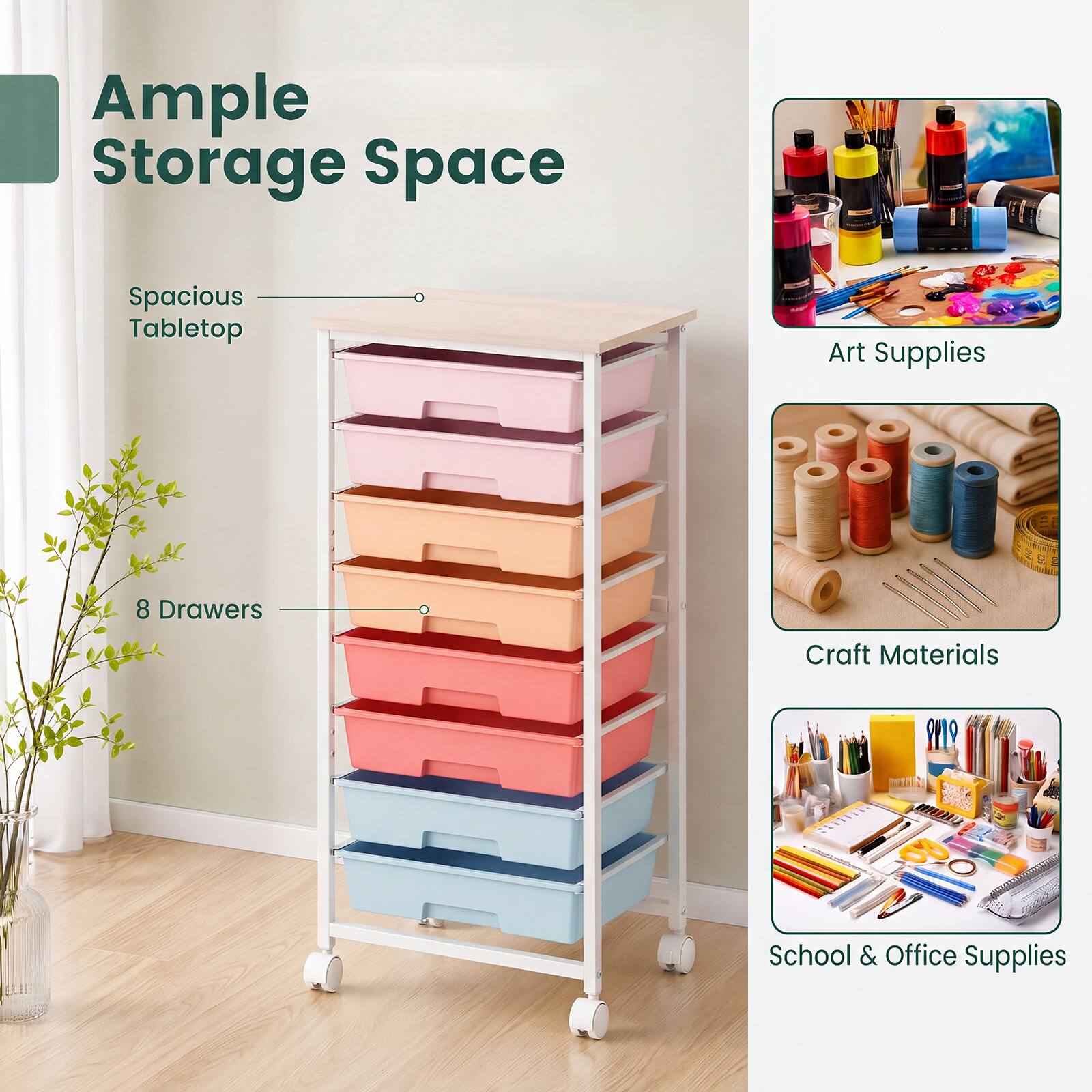 Ample Storage Space  
Spacious Tabletop  
8 Drawers  
Art Supplies  
Craft Materials  
School & Office Supplies