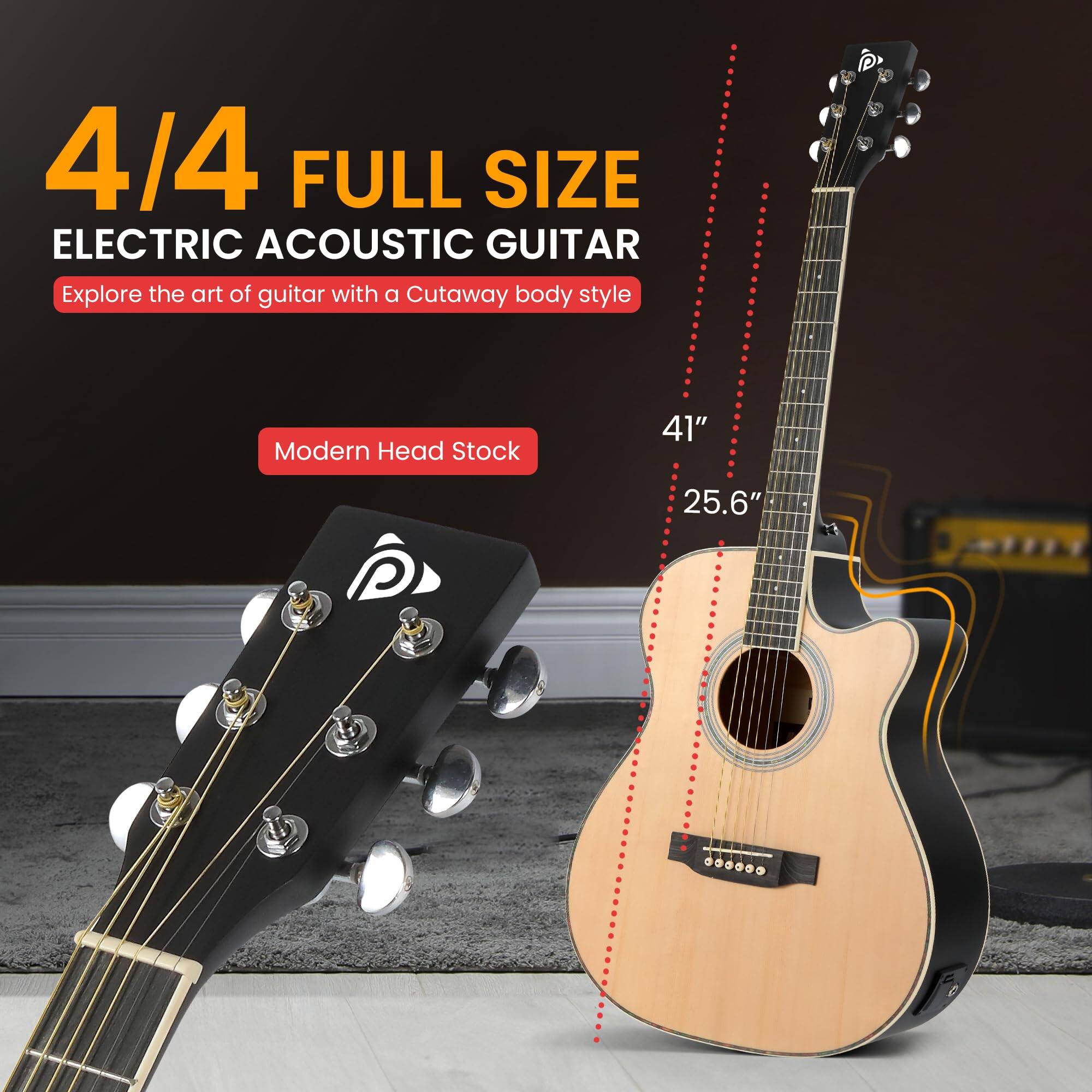 4/4 FULL SIZE ELECTRIC ACOUSTIC GUITAR  
Explore the art of guitar with a Cutaway body style  
Modern Head Stock  
41"  
25.6"
