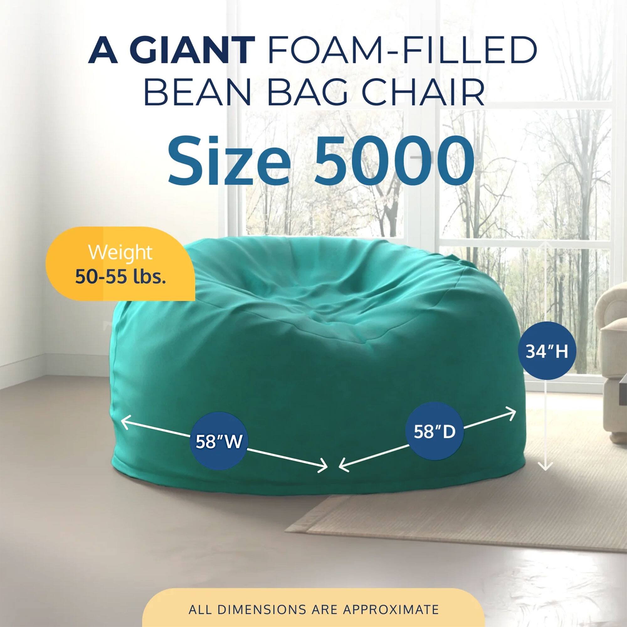 A GIANT FOAM-FILLED BEAN BAG CHAIR  
Size 5000  
Weight 50-55 lbs.  
34"H 58"W 58"D  
ALL DIMENSIONS ARE APPROXIMATE