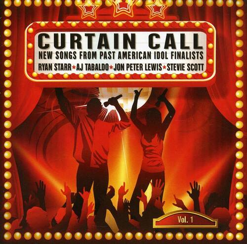 CURTAIN CALL  
NEW SONGS FROM PAST AMERICAN IDOL FINALISTS  
RYAN STARR + AJ TABALDO + JON PETER LEWIS + STEVIE SCOTT  
Vol. 1