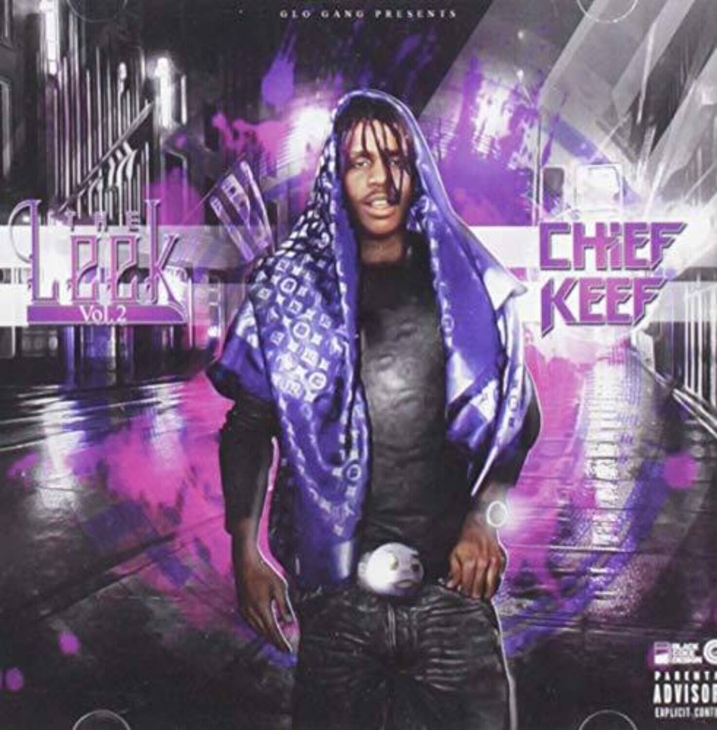 GLO GANG PRESENTS  
Leck Vol.2  
CHIEF KEEF  

PARENTAL ADVISORY  
EXPLICIT CONTENT
