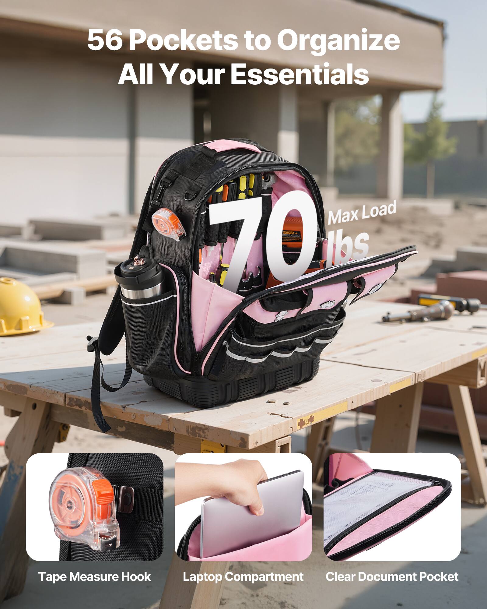 56 Pockets to Organize All Your Essentials

Max Load 70 lbs

Tape Measure Hook

Laptop Compartment

Clear Document Pocket
