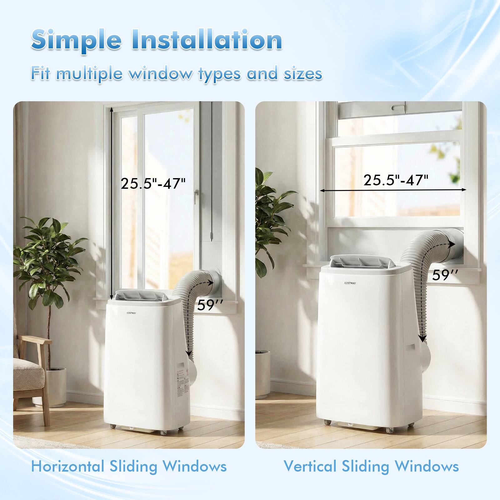 Simple Installation  
Fit multiple window types and sizes  

25.5"-47"  
59"  
Horizontal Sliding Windows  

25.5"-47"  
59"  
Vertical Sliding Windows