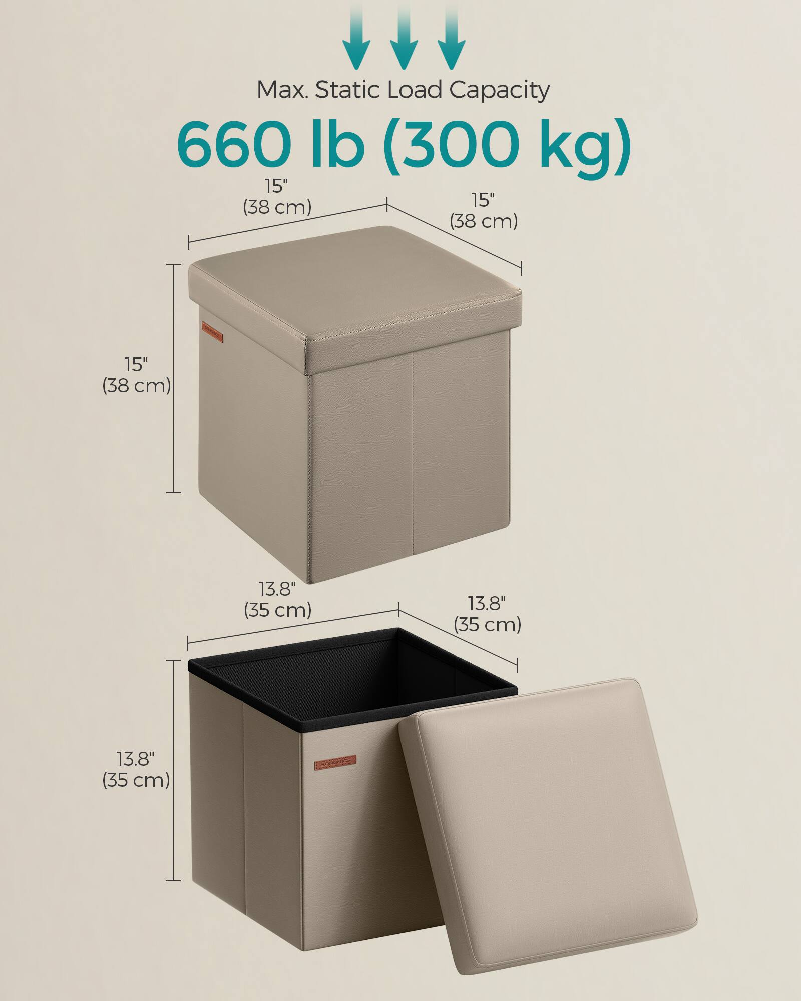 Max. Static Load Capacity: 660 lb (300 kg)

Dimensions:
- 15" x 15" x 15" (38 cm x 38 cm x 38 cm)
- 13.8" x 13.8" x 13.8" (35 cm x 35 cm x 35 cm)