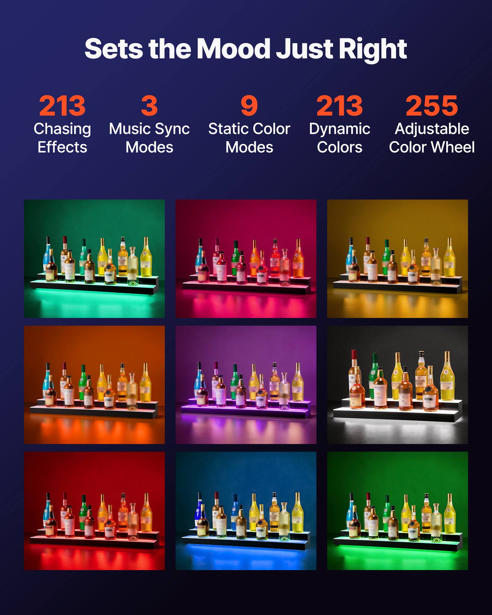 Sets the Mood Just Right

- 213 Chasing Effects
- 3 Music Sync Modes
- 9 Static Color Modes
- 213 Dynamic Colors
- 255 Adjustable Color Wheel