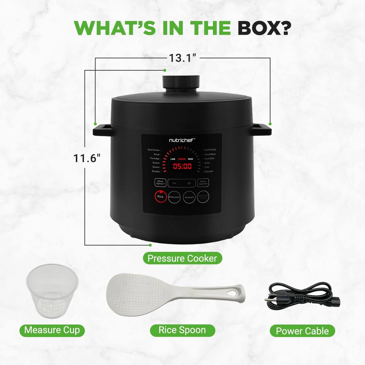 WHAT'S IN THE BOX?  
13.1" nutrichef 11.6"  
- Pressure Cooker  
- Measure Cup  
- Rice Spoon  
- Power Cable