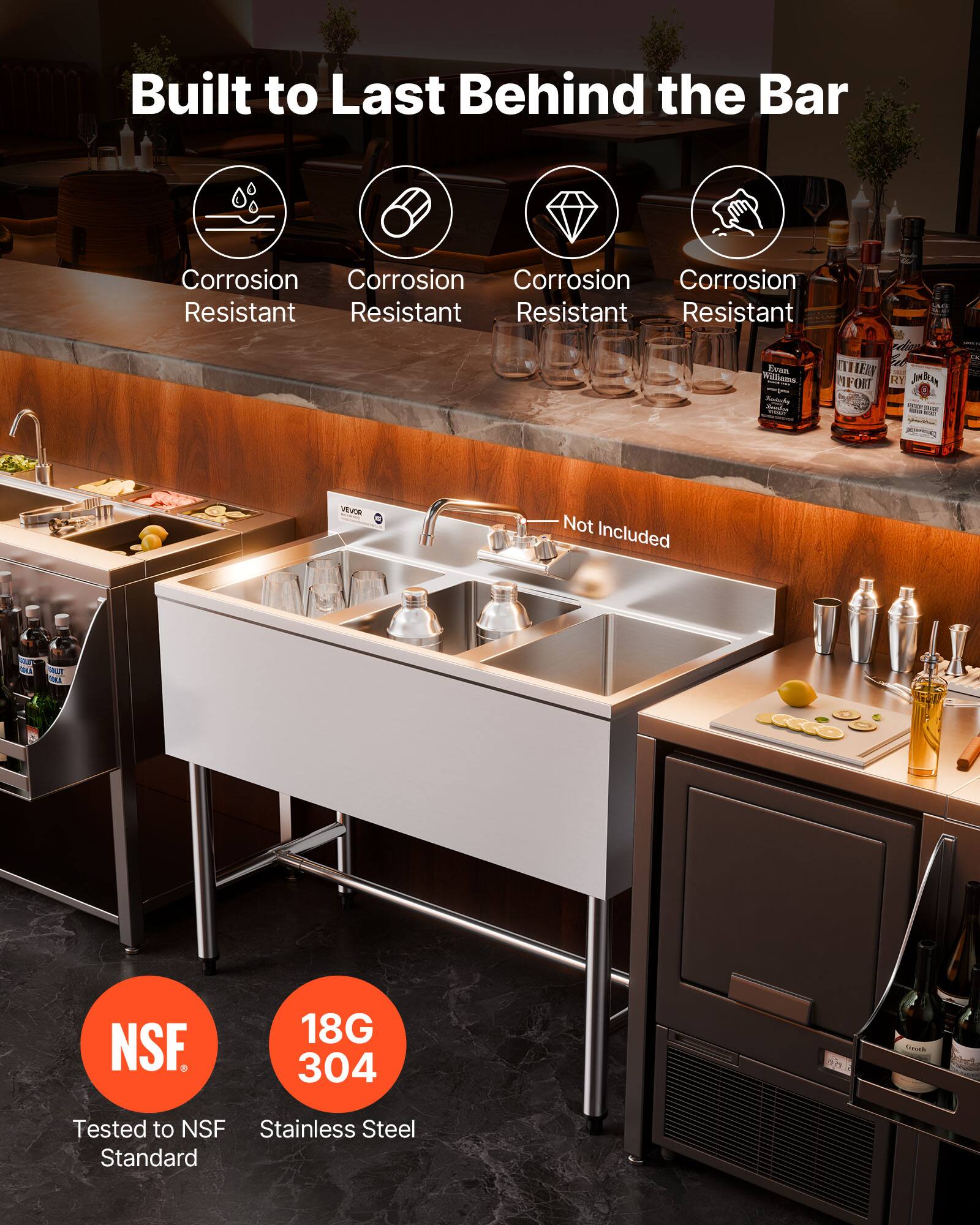 Built to Last Behind the Bar

Corrosion Resistant  
Corrosion Resistant  
Corrosion Resistant  
Corrosion Resistant

Not Included

Tested to NSF Standard  
18G 304 Stainless Steel