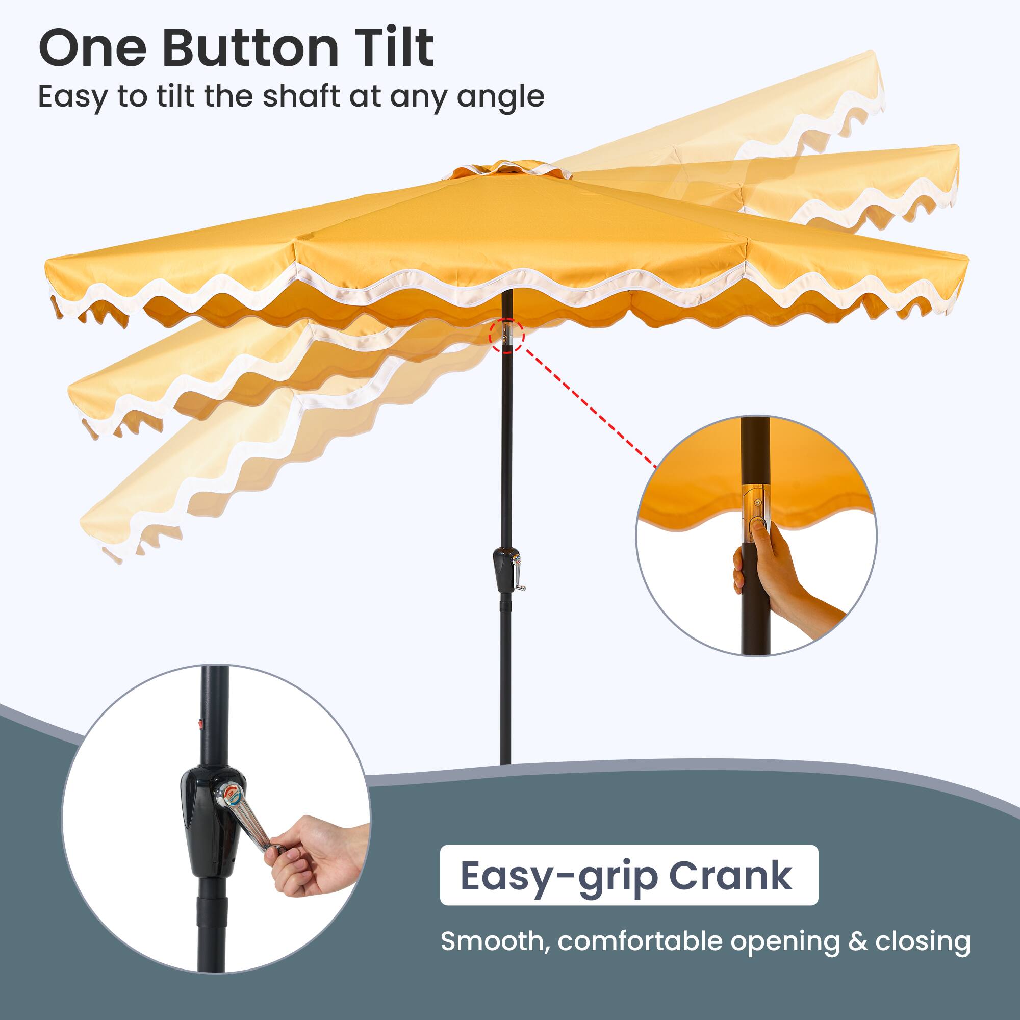 One Button Tilt  
Easy to tilt the shaft at any angle  

Easy-grip Crank  
Smooth, comfortable opening & closing