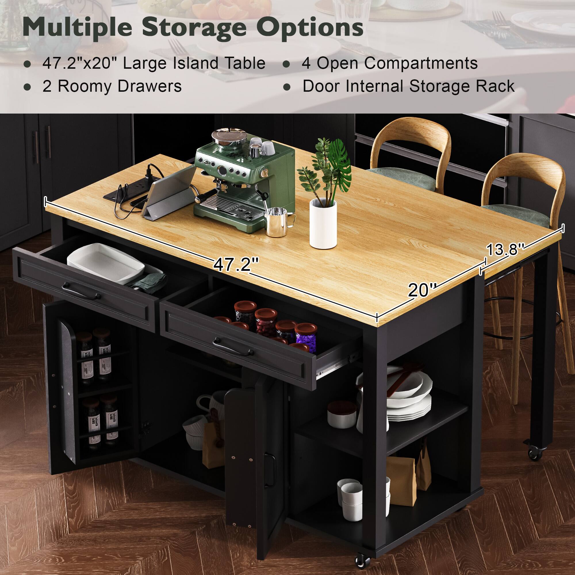 Multiple Storage Options

- 47.2" x 20" Large Island Table
- 2 Roomy Drawers
- 4 Open Compartments
- Door Internal Storage Rack

Dimensions:
- 47.2" (width)
- 20" (depth)
- 13.8" (height)